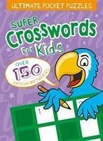 Ultimate Pocket Puzzles: Super Crosswords for Kids - Regan, Lisa