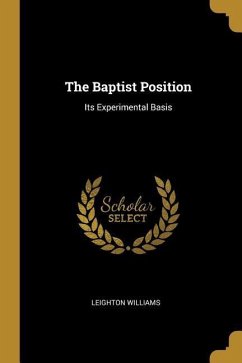 The Baptist Position: Its Experimental Basis