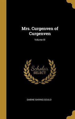 Mrs. Curgenven of Curgenven; Volume III