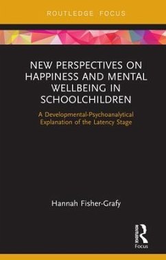 New Perspectives on Happiness and Mental Wellbeing in Schoolchildren - Fisher-Grafy, Hannah