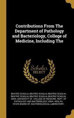 Contributions From The Department of Pathology and Bacteriology, College of Medicine, Including The - Scaglia, Beatriz
