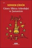 Güney Sibirya Arkeolojisi ve Samanizm