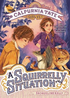A Squirrelly Situation: Calpurnia Tate, Girl Vet (eBook, ePUB) - Kelly, Jacqueline