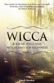 Wicca Book of Spells and Witchcraft for Beginners The Guide of Shadows for Wiccans, Solitary Witches, and Other Practitioners of Magic Rituals (eBook, ePUB)
