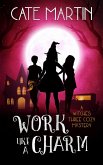 Work Like a Charm (The Witches Three Cozy Mystery Series, #2) (eBook, ePUB)