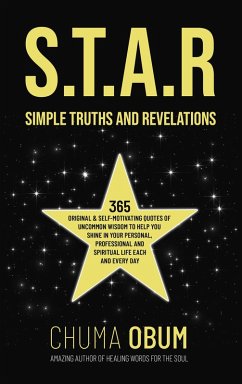 S.T.A.R - Simple Truths And Revelations (eBook, ePUB) - Obum, Chuma S.T.A.R - Simple Truths And Revelations (eBook, ePUB) - Obum, Chuma