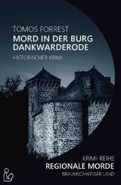 MORD IN DER BURG DANKWARDERODE - REGIONALE MORDE - Forrest, Tomos