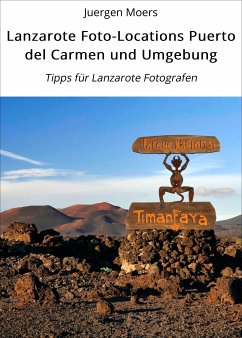 Lanzarote Foto-Locations Puerto del Carmen und Umgebung (eBook, ePUB) - Moers, Juergen