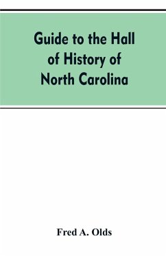 Guide to the Hall of History of North Carolina - Olds, Fred A.