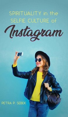 Spirituality in the Selfie Culture of Instagram - Sebek, Petra P.