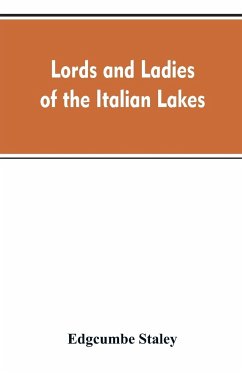 Lords and ladies of the Italian lakes - Staley, Edgcumbe