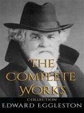 Edward Eggleston: The Complete Works (eBook, ePUB)