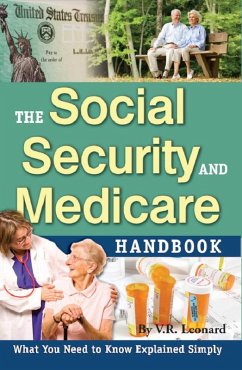 The Social Security and Medicare Handbook What You Need to Know Explained Simply (eBook, ePUB) - Leonard, V R