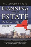 The Complete Guide to Planning Your Estate In New York A Step-By-Step Plan to Protect Your Assets, Limit Your Taxes, and Ensure Your Wishes Are Fulfilled for New York Residents (eBook, ePUB)