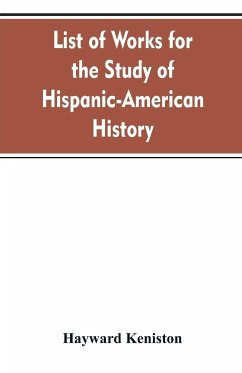 List of works for the study of Hispanic-American history - Keniston, Hayward