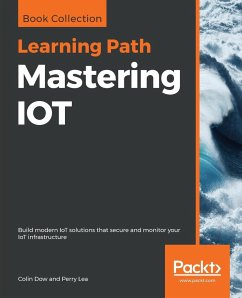 Mastering IOT - Dow, Colin; Lea, Perry