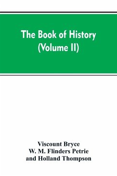 The Book of history - Bryce, Viscount; Petrie, W. M. Flinders; Thompson, Holland