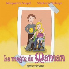 La magie de Maman - Soupel, Marguerite