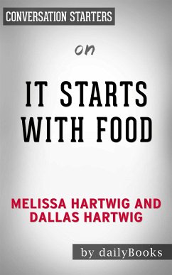 It Starts with Food: by Dallas & Melissa Hartwig   Conversation Starters (eBook, ePUB) - dailyBooks