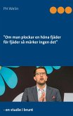 Om man plockar en höna fjäder för fjäder så märker ingen det Om man plockar en höna fjäder för fjäder så märker ingen det