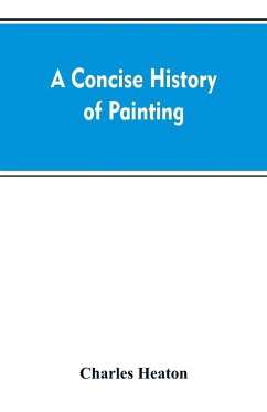 A concise history of painting - Heaton, Charles