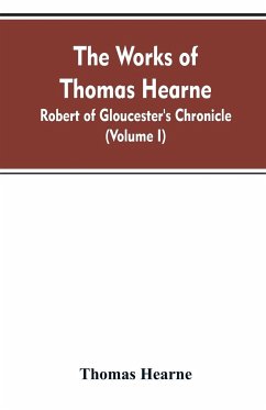 The Works of Thomas Hearne - Hearne, Thomas