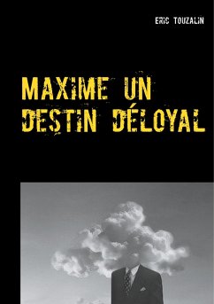 Maxime un destin déloyal - Touzalin, Eric