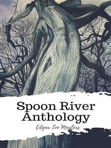 Spoon River Anthology (eBook, ePUB) - Lee Masters, Edgar