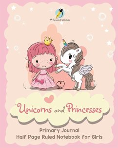 Unicorns and Princesses Primary Journal Half Page Ruled Notebook for Girls - Journals and Notebooks