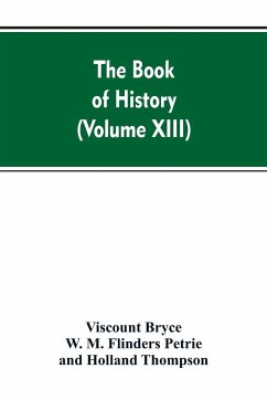 The Book of history - Bryce, Viscount; Petrie, W. M. Flinders; Thompson, Holland