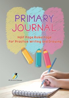 Primary Journal Half Page Ruled Pages for Practice Writing and Drawing - Journals and Notebooks