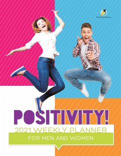 Positivity! 2021 Weekly Planner for Men and Women - Journals and Notebooks