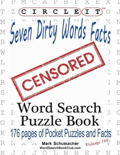 Circle It, Seven Dirty Words Facts, Word Search, Puzzle Book - Lowry Global Media Llc; Schumacher, Mark; Schumacher, Maria