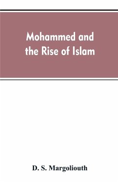 Mohammed and the rise of Islam - Margoliouth, D. S.