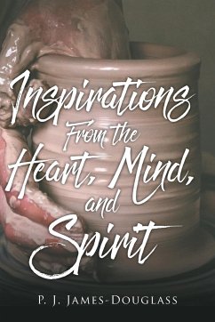 Inspirations From the Heart, Mind, and Spirit - James-Douglass, P. J.