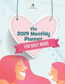 The 2019 Monthly Planner for Busy Moms