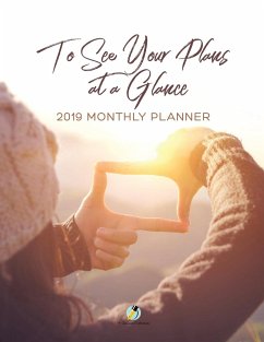To See Your Plans at a Glance 2019 Monthly Planner - Journals and Notebooks