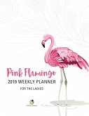 Pink Flamingo 2019 Weekly Planner for the Ladies