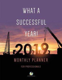 What a Successful Year! 2019 Monthly Planner for Professionals - Journals and Notebooks