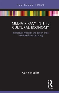 Media Piracy in the Cultural Economy (eBook, PDF) - Mueller, Gavin