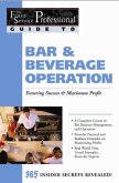 The Food Service Professionals Guide To: Bar & Beverage Operation Bar & Beverage Operation: Ensuring Maximum Success (eBook, ePUB)