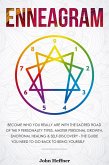 Enneagram Become Who You Really Are with the Sacred Road of the 9 Personality Types. Master Personal Growth, Emotional Healing & Self-Discovery - The Guide You Need to Go Back to Being Yourself (eBook, ePUB)