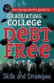 The Young Adult's Guide to Graduating College Debt-Free Skills and Strategies (eBook, ePUB)
