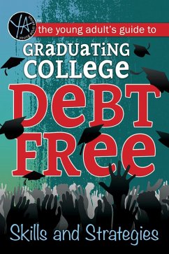 Cover The Young Adult's Guide to Graduating College Debt-Free Skills and Strategies (eBook, ePUB)