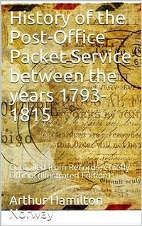 History of the Post-Office Packet Service between the years 1793-1815 / Compiled from Records, Chiefly Official (eBook, PDF) - H. Norway, Arthur