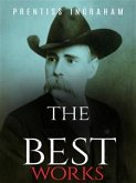 Prentiss Ingraham: The Best Works (eBook, ePUB)