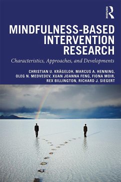Mindfulness-Based Intervention Research (eBook, ePUB) - Krägeloh, Christian U.; Henning, Marcus A.; Medvedev, Oleg N.; Feng, Xuan Joanna; Moir, Fiona; Billington, Rex; Siegert, Richard J.
