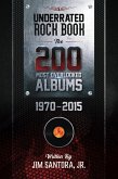 Underrated Rock Book: The 200 Most Overlooked Albums 1970-2015 (eBook, ePUB)