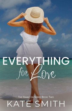 Cover Everything For Love (The Hamilton Series, #2) (eBook, ePUB)