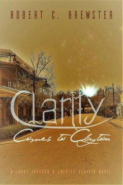 Clarity Comes to Clayton (1, #4) (eBook, ePUB) - Brewster, Robert C.